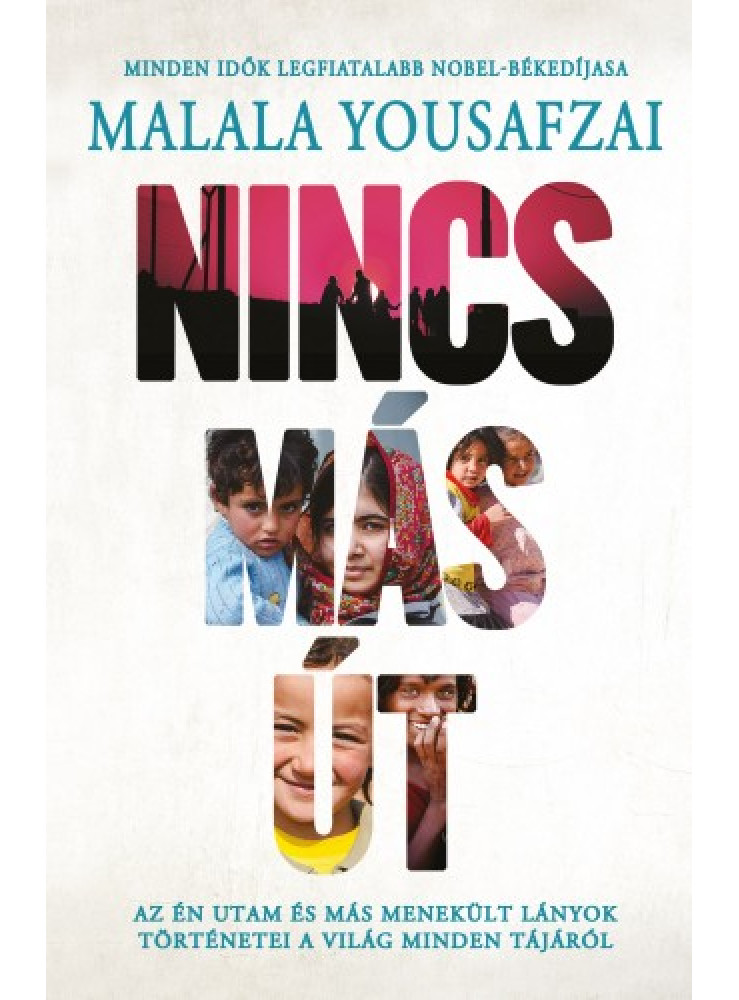 Nincs más út - Az én utam és menekült lányok történetei a világ minden tájáról (ekönyv)