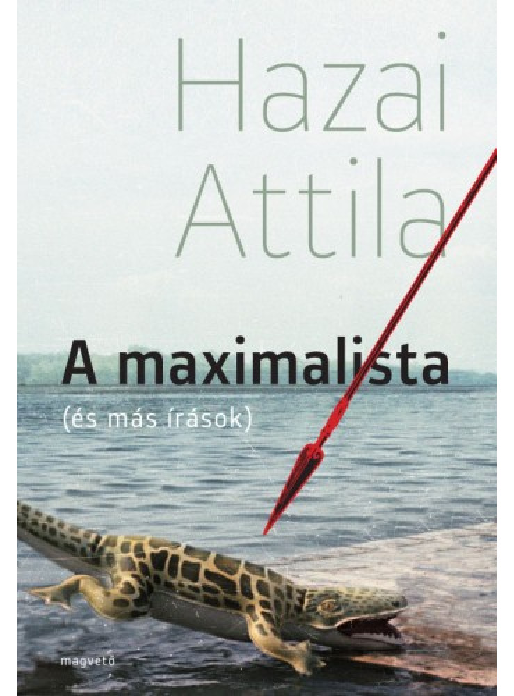 A maximalista (és más írások) (ekönyv) A maximalista (és más írások) (ekönyv)