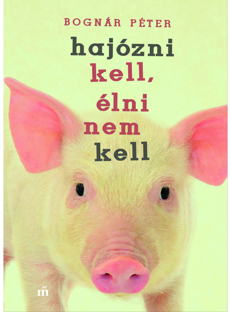Hajózni kell, élni nem kell (ekönyv) Hajózni kell, élni nem kell (ekönyv)