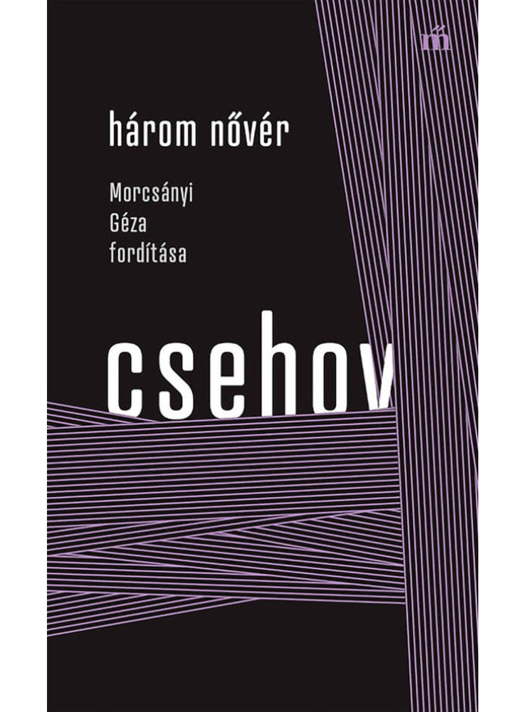 Három nővér - Morcsányi Géza fordítása (ekönyv) Három nővér - Morcsányi Géza fordítása (ekönyv)