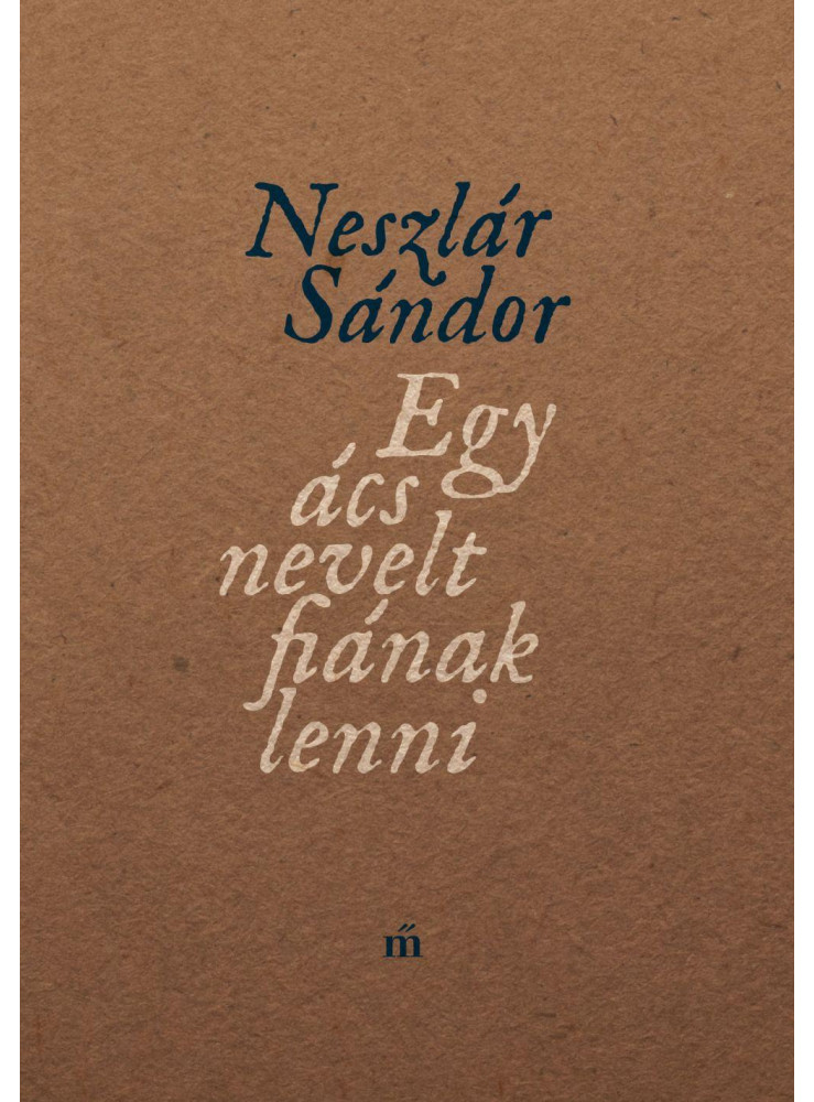Egy ács nevelt fiának lenni (ekönyv) Egy ács nevelt fiának lenni (ekönyv)