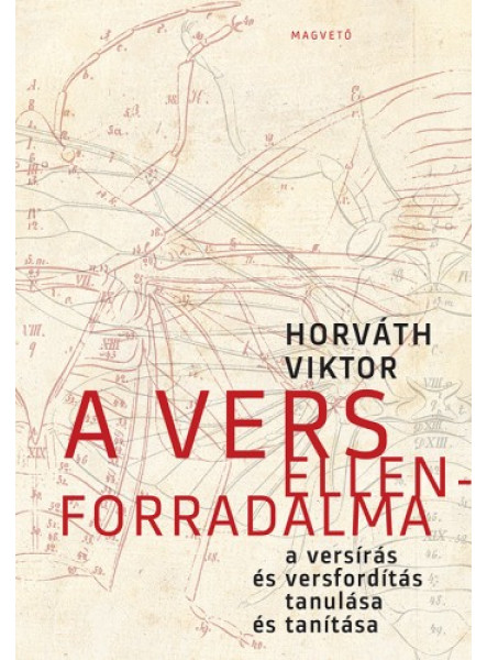 A vers ellenforradalma - A versírás és versfordítás tanulása és tanítása A vers ellenforradalma - A versírás és versfordítás tanulása és tanítása