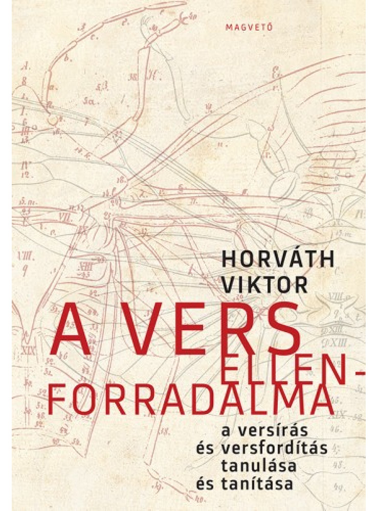 A vers ellenforradalma - A versírás és versfordítás tanulása és tanítása (ekönyv) A vers ellenforradalma - A versírás és versfordítás tanulása és tanítása (ekönyv)