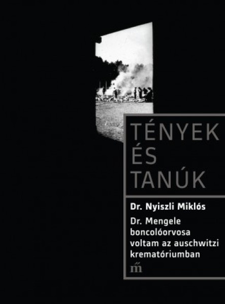 Dr. Mengele boncolóorvosa voltam az auschwitzi krematóriumban (ekönyv)