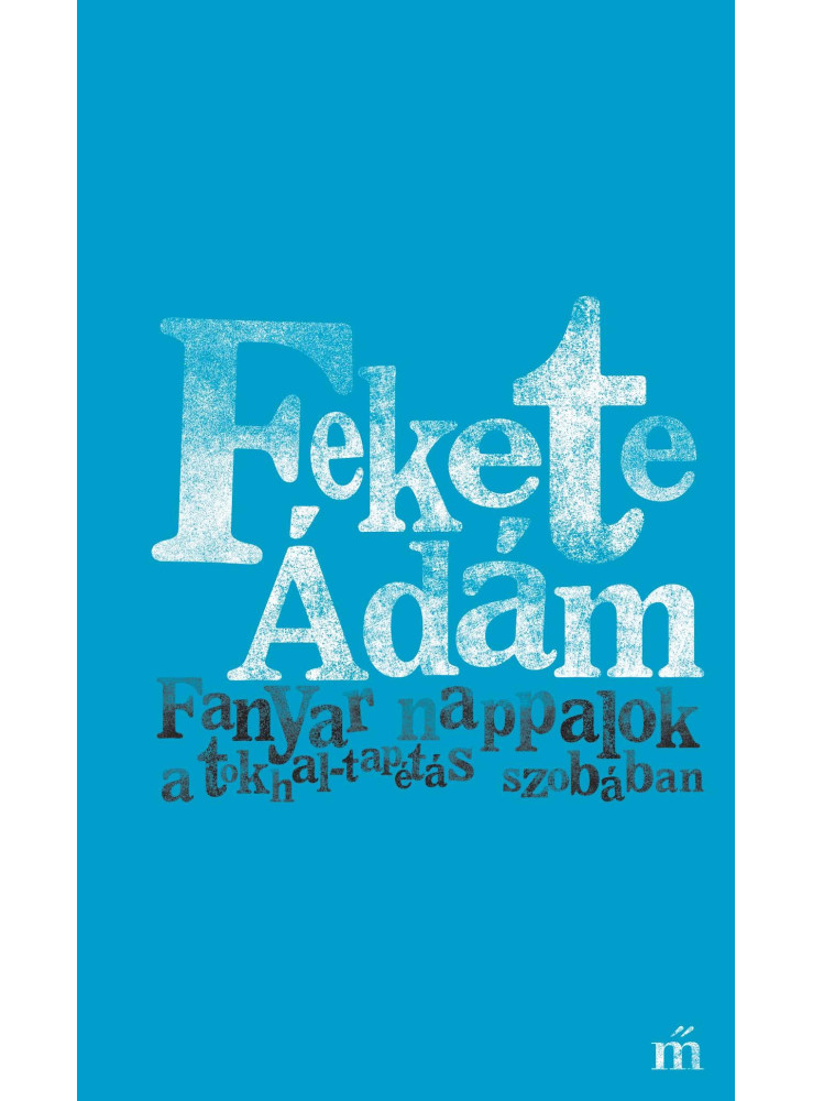 Fanyar nappalok a tokhaltapétás szobában (ekönyv) Fanyar nappalok a tokhaltapétás szobában (ekönyv)