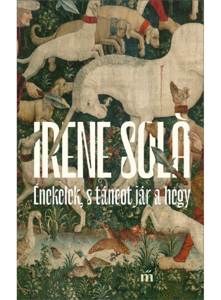 Énekelek, s táncot jár a hegy (ekönyv) Énekelek, s táncot jár a hegy (ekönyv)