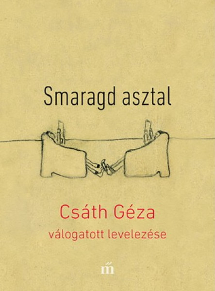 Smaragd asztal - Csáth Géza válogatott levelezése (ekönyv)