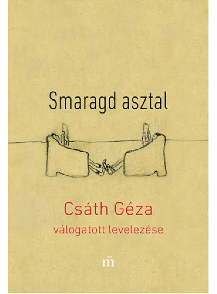 Smaragd asztal - Csáth Géza válogatott levelezése (ekönyv) Smaragd asztal - Csáth Géza válogatott levelezése (ekönyv)