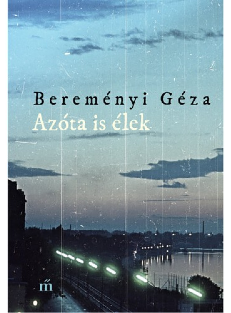 Azóta is élek - Összegyűjtött novellák Azóta is élek - Összegyűjtött novellák