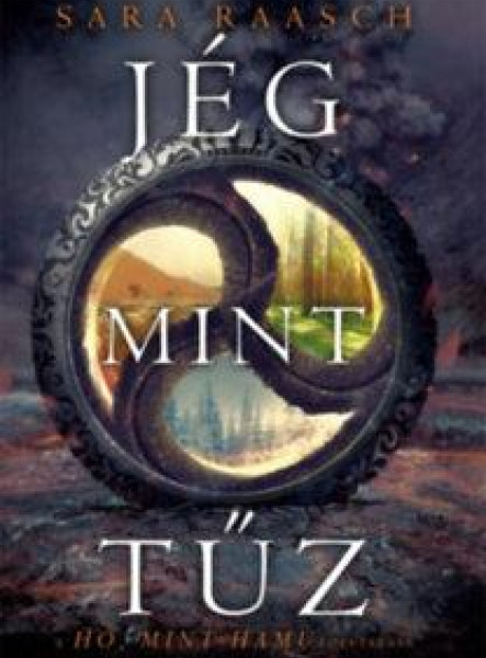 JÉG, MINT TŰZ -  (HÓ, MINT HAMU II. RÉSZ)