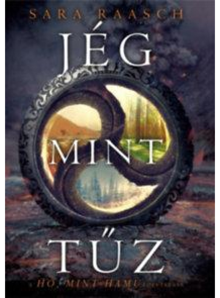 JÉG, MINT TŰZ - (HÓ, MINT HAMU II. RÉSZ) JÉG, MINT TŰZ - (HÓ, MINT HAMU II. RÉSZ)