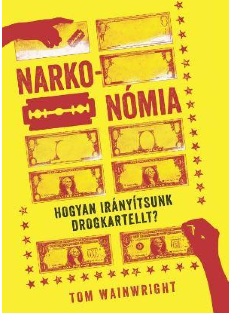 NARKONÓMIA - HOGYAN IRÁNYÍTSUNK DROGKARTELLT?