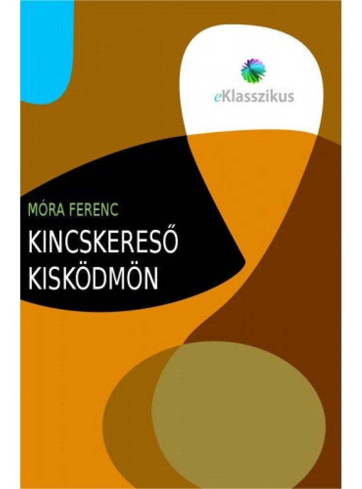 Kincskereső kisködmön (ekönyv) Kincskereső kisködmön (ekönyv)