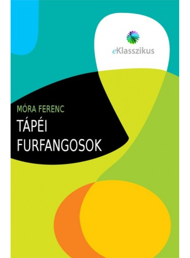 Tápéi furfangosok (ekönyv) Tápéi furfangosok (ekönyv)