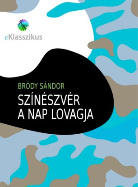 Színészvér ; A nap lovagja (ekönyv)