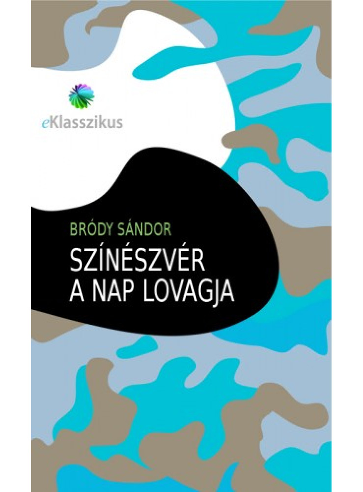 Színészvér ; A nap lovagja (ekönyv) Színészvér ; A nap lovagja (ekönyv)