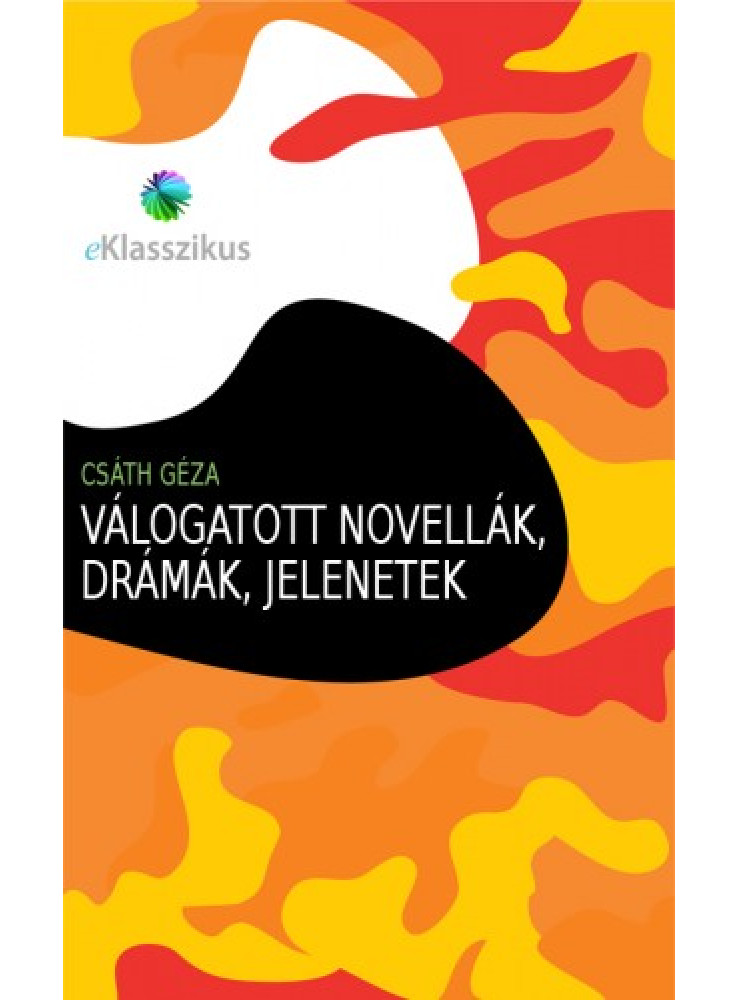 Válogatott novellák, drámák, jelenetek (ekönyv) Válogatott novellák, drámák, jelenetek (ekönyv)