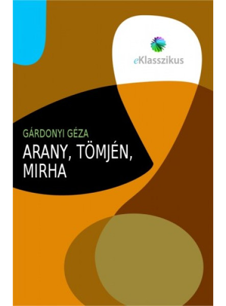 Arany, tömjén, mirha (ekönyv) Arany, tömjén, mirha (ekönyv)