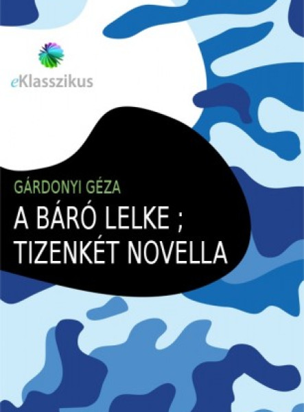 A báró lelke ; Tizenkét novella (ekönyv)