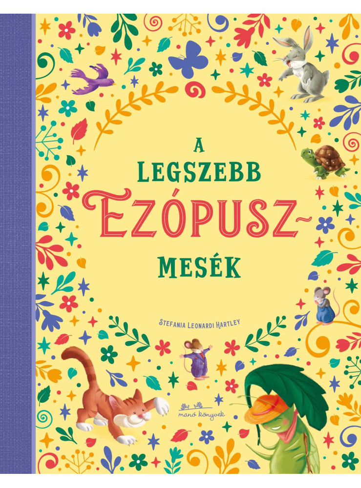 A LEGSZEBB EZÓPUSZ-MESÉK A LEGSZEBB EZÓPUSZ-MESÉK
