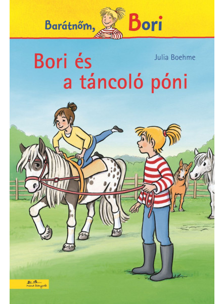 BORI ÉS A TÁNCOLÓ PÓNI - BARÁTNŐM, BORI
