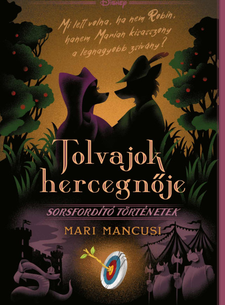 DISNEY - SORSFORDÍTÓ TÖRTÉNETEK - TOLVAJOK HERCEGNŐJE
