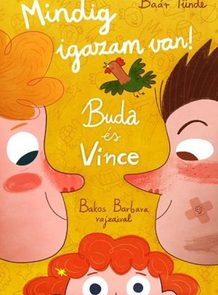 BUDA ÉS VINCE - MINDIG IGAZAM VAN!