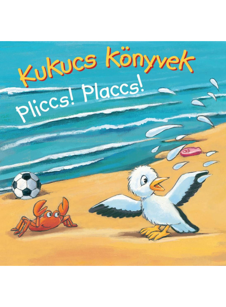 KUKUCS KÖNYVEK - PLICCS! PLACCS! KUKUCS KÖNYVEK - PLICCS! PLACCS!
