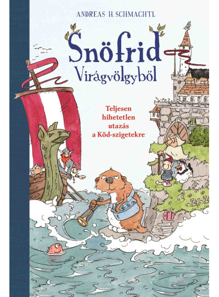 SNÖFRID VIRÁGVÖLGYBŐL - TELJESEN HIHETETLEN UTAZÁS A KÖD-SZIGETEKRE