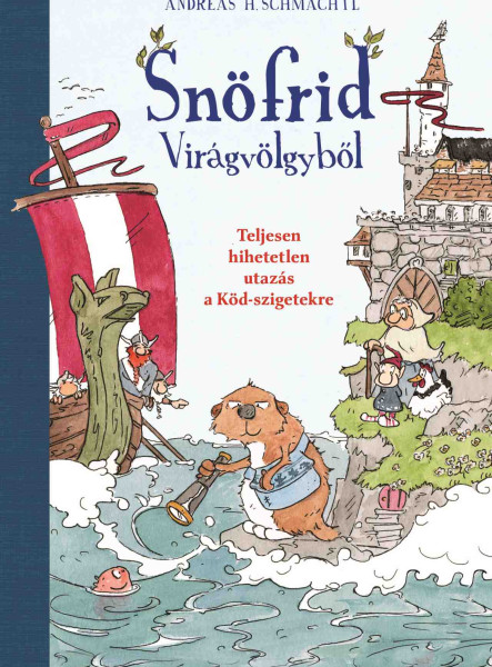 SNÖFRID VIRÁGVÖLGYBŐL - TELJESEN HIHETETLEN UTAZÁS A KÖD-SZIGETEKRE