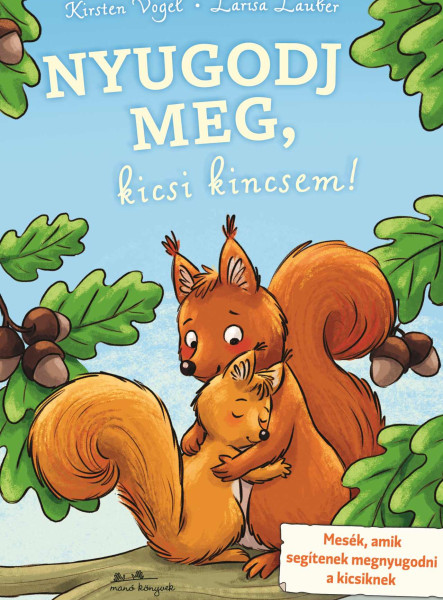 NYUGODJ MEG, KICSI KINCSEM!