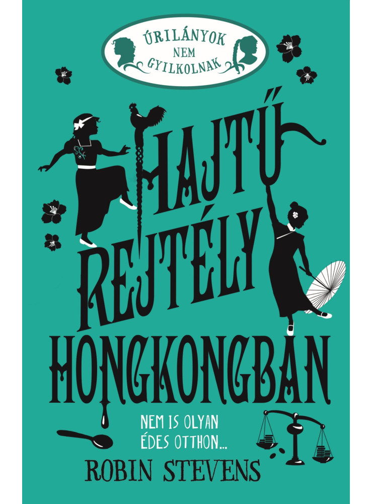 ÚRILÁNYOK NEM GYILKOLNAK 6. - HAJTŰ-REJTÉLY HONGKONGBAN ÚRILÁNYOK NEM GYILKOLNAK 6. - HAJTŰ-REJTÉLY HONGKONGBAN