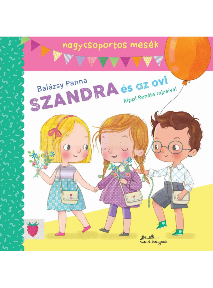 SZANDRA ÉS AZ OVI - MESÉK NAGYCSOPORTOSOKNAK SZANDRA ÉS AZ OVI - MESÉK NAGYCSOPORTOSOKNAK