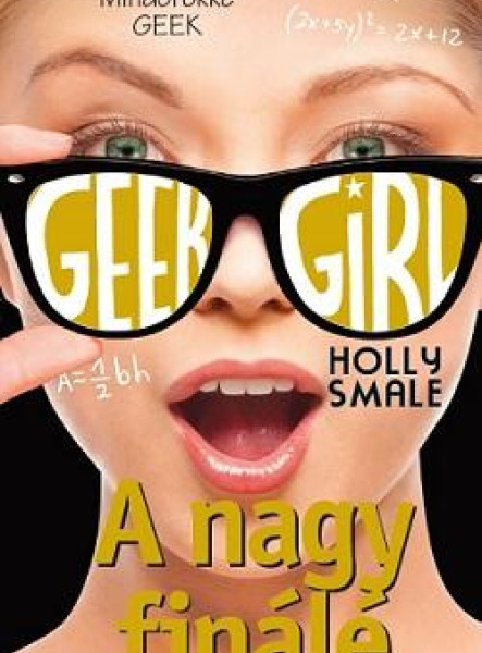 Geek Girl 6. - A nagy finálé (ekönyv)