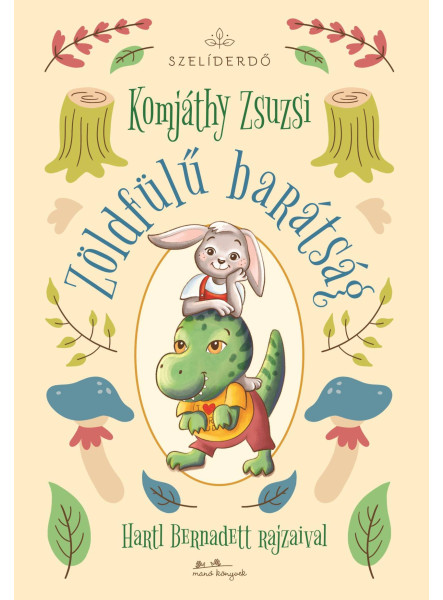 ZÖLDFÜLŰ BARÁTSÁG ZÖLDFÜLŰ BARÁTSÁG