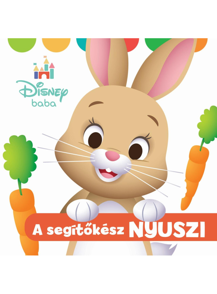 DISNEY BABY - A SEGÍTŐKÉSZ NYUSZI DISNEY BABY - A SEGÍTŐKÉSZ NYUSZI