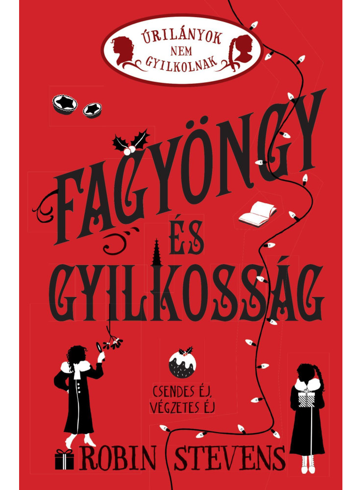ÚRILÁNYOK NEM GYILKOLNAK 5. - FAGYÖNGY ÉS GYILKOSSÁG ÚRILÁNYOK NEM GYILKOLNAK 5. - FAGYÖNGY ÉS GYILKOSSÁG