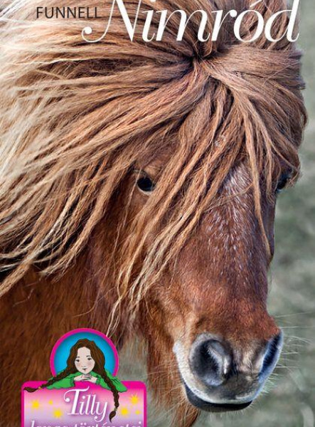 TILLY LOVAS TÖRTÉNETEI 10. - NIMRÓD - CIRKUSZ A LOVASTANYÁN