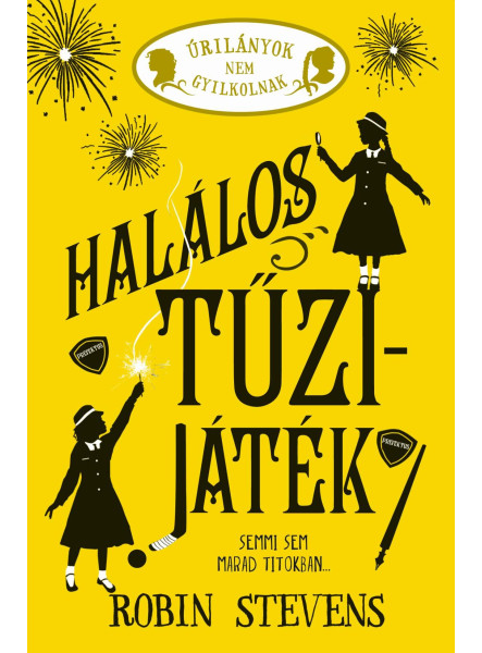 ÚRILÁNYOK NEM GYILKOLNAK 4. - HALÁLOS TŰZIJÁTÉK