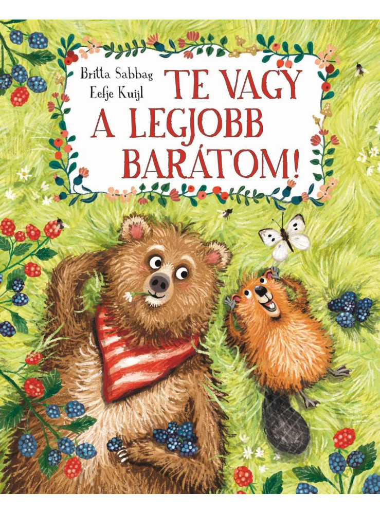 TE VAGY A LEGJOBB BARÁTOM!