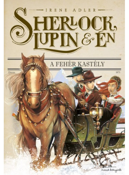 Sherlock, Lupin és Én 5. - A fehér kastély Sherlock, Lupin és Én 5. - A fehér kastély
