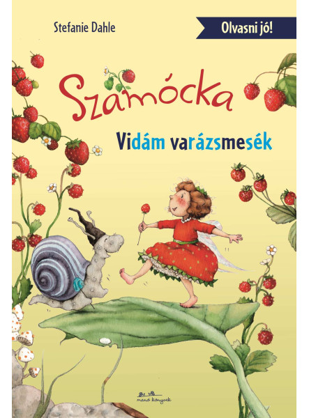 SZAMÓCKA - VIDÁM VARÁZSMESÉK - OLVASNI JÓ! SZAMÓCKA - VIDÁM VARÁZSMESÉK - OLVASNI JÓ!