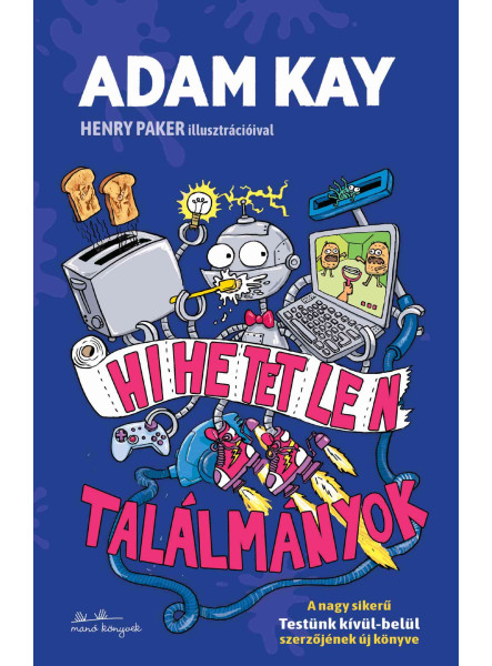 HIHETETLEN TALÁLMÁNYOK HIHETETLEN TALÁLMÁNYOK