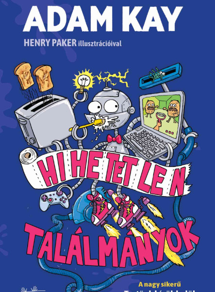 HIHETETLEN TALÁLMÁNYOK