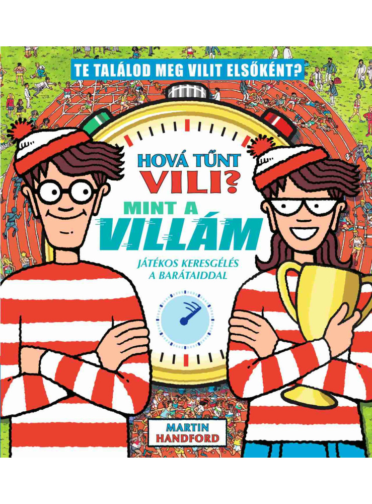 HOVÁ TŰNT VILI? MINT A VILLÁM - JÁTÉKOS KERESGÉLÉS A BARÁTAIDDAL HOVÁ TŰNT VILI? MINT A VILLÁM - JÁTÉKOS KERESGÉLÉS A BARÁTAIDDAL