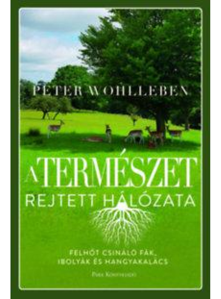 A természet rejtett hálózata - Felhőt csináló fák, ibolyák és hangyakalács (ekönyv) A természet rejtett hálózata - Felhőt csináló fák, ibolyák és hangyakalács (ekönyv)