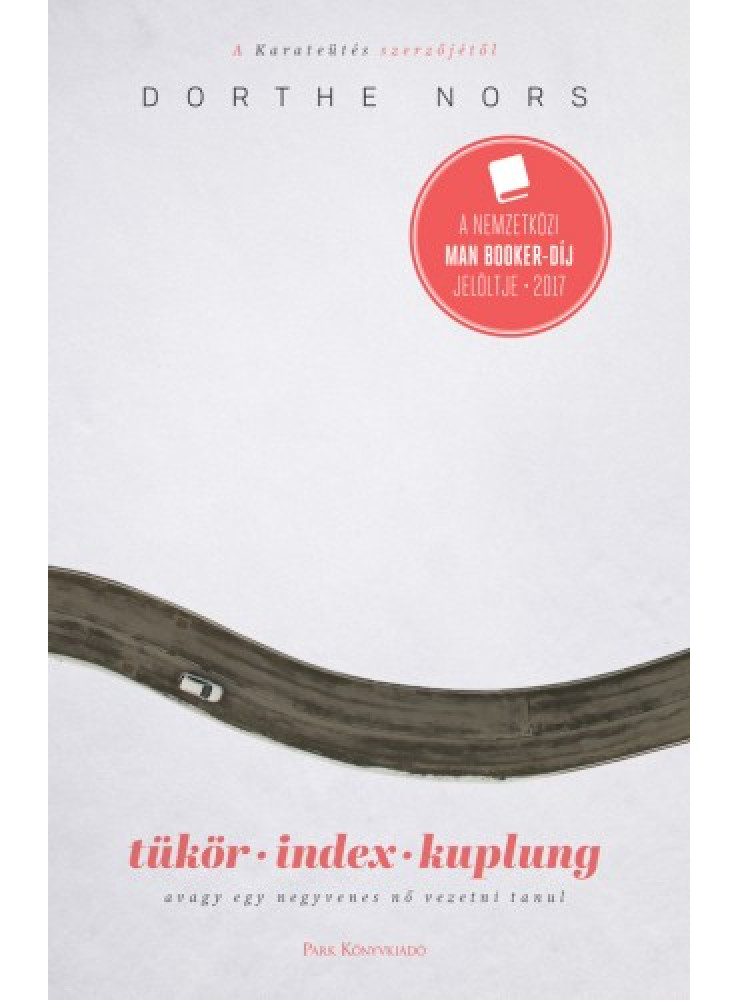 Tükör, index, kuplung - avagy egy negyvenes nő vezetni tanul (ekönyv) Tükör, index, kuplung - avagy egy negyvenes nő vezetni tanul (ekönyv)