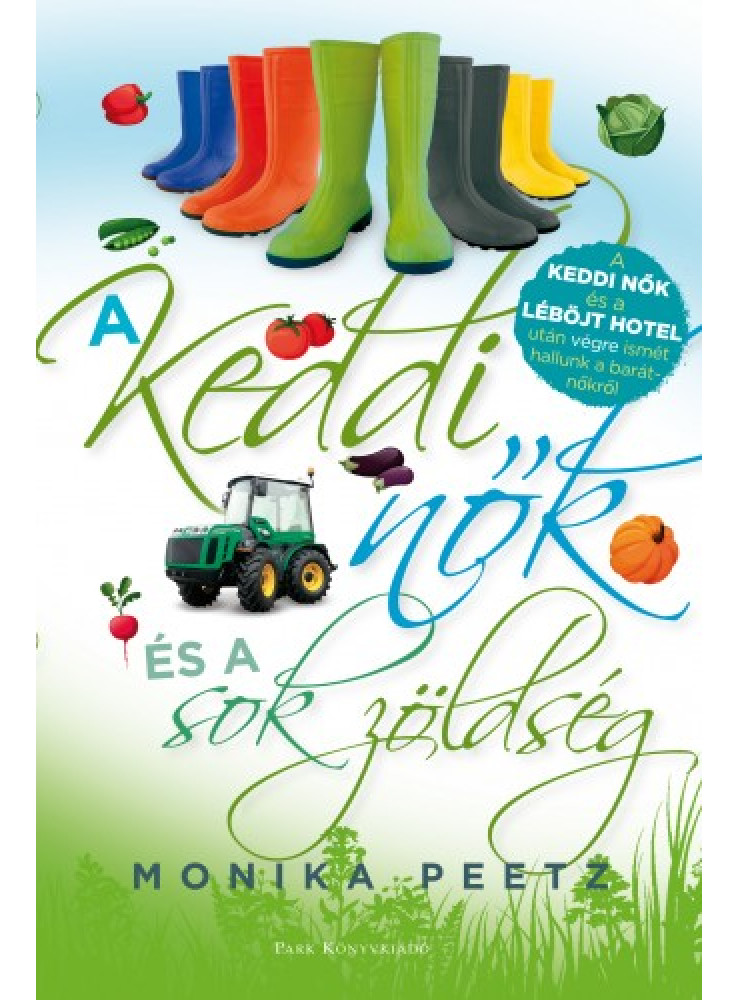 A keddi nők és a sok zöldség (ekönyv) A keddi nők és a sok zöldség (ekönyv)