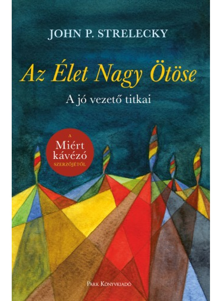 Az Élet Nagy Ötöse - A jó vezető titkai (ekönyv) Az Élet Nagy Ötöse - A jó vezető titkai (ekönyv)