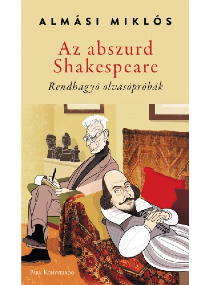 Az abszurd Shakespeare - Rendhagyó olvasópróbák (ekönyv) Az abszurd Shakespeare - Rendhagyó olvasópróbák (ekönyv)